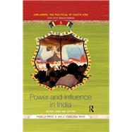 Power and Influence in India: Bosses, Lords and Captains by Price,Pamela;Price,Pamela, 9781138664913