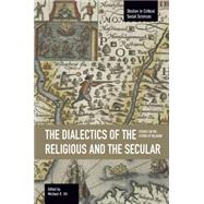 The Dialectics of the Religious and the Secular by Ott, Michael R., 9781608464913