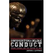 Unsportsmanlike Conduct by Luther, Jessica, 9781617754913