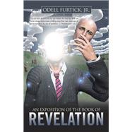 An Exposition of the Book of Revelation by Furtick, Odell, Jr., 9781973614913