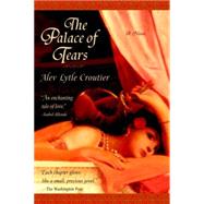 The Palace of Tears A Novel by CROUTIER, ALEV LYTLE, 9780385334914