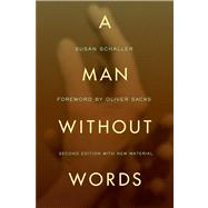 A Man Without Words by Schaller, Susan; Sacks, Oliver W., 9780520274914