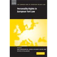 Personality Rights in European Tort Law by Edited by Gert Brüggemeier , Aurelia Colombi Ciacchi , Patrick O'Callaghan, 9780521194914