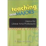 Teaching Nonmajors : Advice for Liberal Arts Professors by Arvidson, P. Sven, 9780791474914