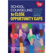School Counseling to Close Opportunity Gaps by Holcomb-McCoy, Cheryl, 9781071854914