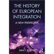 The History of European Integration: A new perspective by Berend; Ivan T., 9781138654914