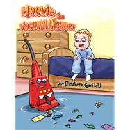 Hoovie the Vacuum Cleaner by Joy Elizabeth Garfield, 9781398414914