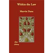 Within the Law by Dana, Marvin, 9781406874914