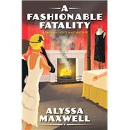 A Fashionable Fatality by Maxwell, Alyssa, 9781496734914