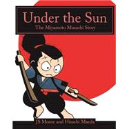 Under the Sun by Moore, J. S.; Maeda, Hisashi, 9781502804914