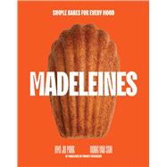 Madeleines Simple Bakes for Every Mood by Park, HyoJu; Soh, Rong Yao, 9781837834914