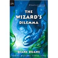 The Wizard's Dilemma by Duane, Diane, 9780152054915