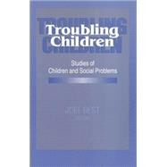Troubling Children by Best, Joel, 9780202304915