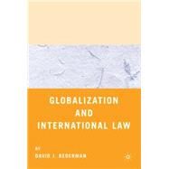 Globalization and International Law by Bederman, David J., 9780312294915