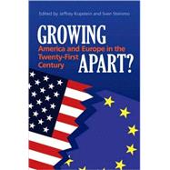 Growing Apart?: America and Europe in the 21st Century by Edited by Jeffrey  Kopstein , Sven Steinmo, 9780521704915