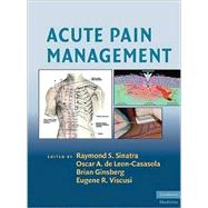 Acute Pain Management by Edited by Raymond S. Sinatra , Oscar A. de Leon-Cassasola , Eugene R. Viscusi , Brian Ginsberg , Foreword by Henry McQuay, 9780521874915