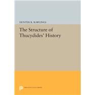 The Structure of Thucydides' History by Rawlings, Hunter R., III, 9780691614915