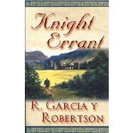 Knight Errant by R. Garcia y Robertson, 9780765344915