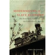 Modernizing a Slave Economy by Majewski, John, 9781469614915