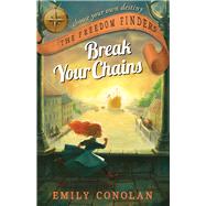 Break Your Chains by Conolan, Emily, 9781760294915