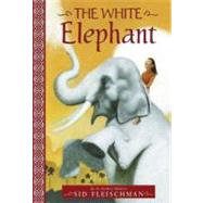 The White Elephant by Fleischman, Sid; McGuire, Robert, 9780061964916