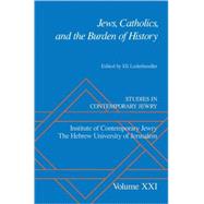 Jews, Catholics, And the Burden of History by Lederhendler, Eli, 9780195304916