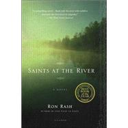 Saints at the River A Novel by Rash, Ron, 9780312424916