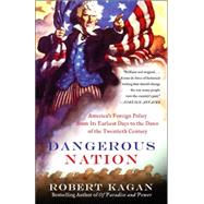 Dangerous Nation by KAGAN, ROBERT, 9780375724916