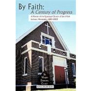 By Faith: A Century of Progress, a History of the Episcopal Church of Saint Mark, Jackson, Mississippi 1883-2003 by Barber, barbara Beadle, 9780595504916