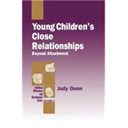 Young Children's Close Relationships Beyond Attachment by Judy Dunn, 9780803944916