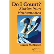 Do I Count?: Stories from Mathematics by Ziegler; Gunter M., 9781466564916