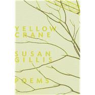 Yellow Crane by Gillis, Susan, 9781771314916