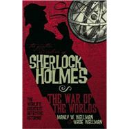 The Further Adventures of Sherlock Holmes: War of the Worlds by Wellman, Manly Wade; Wellman, Wade, 9781848564916