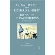 The Values of Psychotherapy by Holmes, Jeremy; Lindley, Richard, 9780367104917