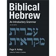 Biblical Hebrew by Kelley, Page H.; Crawford, Timothy G., 9780802874917