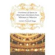 Overtones of Opera in American Literature from Whitman to Wharton by Skaggs, Carmen Trammell, 9780807134917