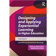 Designing and Applying Experiential Learning in Higher Education by Colin Beard, 9781041054917