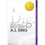 Dig by King, A. S., 9781101994917