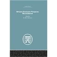 Britain's Economic Prospects Reconsidered by Cairncross,Alec, 9781138864917
