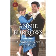 A Duke in Need of a Wife by Burrows, Annie, 9781335634917