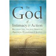 The God of Intimacy and Action by Campolo, Tony; Darling, Mary Albert; Claiborne, Shane, 9781506454917