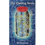 The Owning Stone by Peterson, Jim, 9781597094917