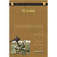 El Arabah: A Cemetery of the Middle Kingdom; Survey of the Old Kingdom Tenemos; Graffiti from the Temple of Sety by Garstang, John; Newberry, Percy E. (CON); Milne, J. Grafton (CON), 9781617194917