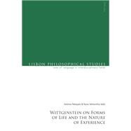 Wittgenstein on Forms of Life and the Nature of Experience by Marques, Antonio; Venturinha, Nuno, 9783034304917