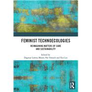 Feminist Technoecologies by Lorenz-meyer, Dagmar; Treusch, Pat; Liu, Xin, 9780367334918
