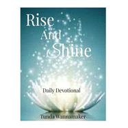 Rise and Shine by Wannamaker, Tunda L., 9781523894918