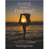 Shine On & Off the Mat by Ory, Veronique, 9781667824918