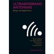 Ultrawideband Antennas by Valderas, Daniel; Sancho, Juan Ignacio; Puente, David; Ling, Cong; Chen, Xiaodong, 9781848164918