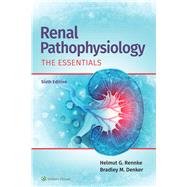 Renal Pathophysiology The Essentials by Rennke, Helmut; Denker, Bradley M., 9781975194918