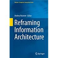 Reframing Information Architecture by Resmini, Andrea, 9783319064918